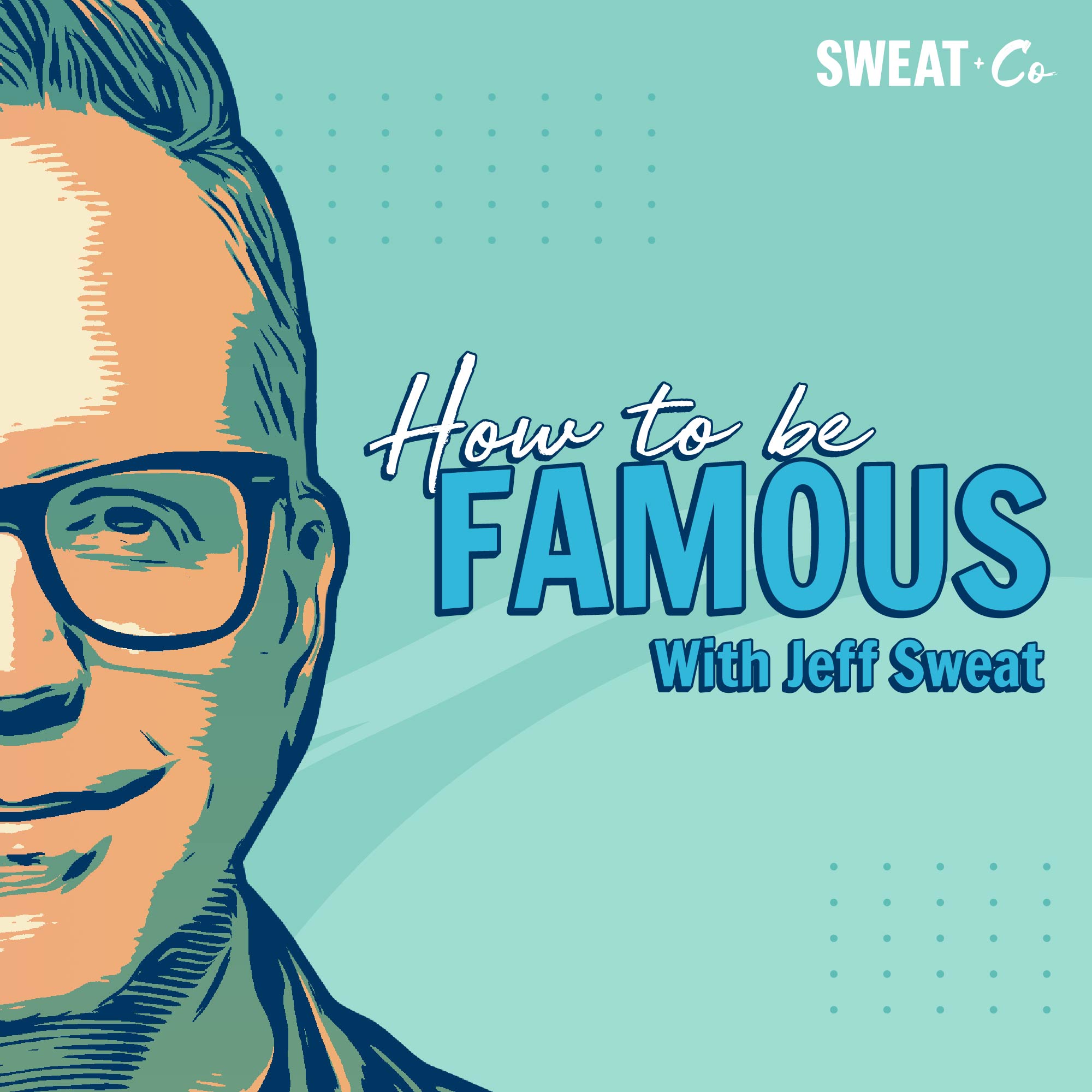 How to be Famous Podcast